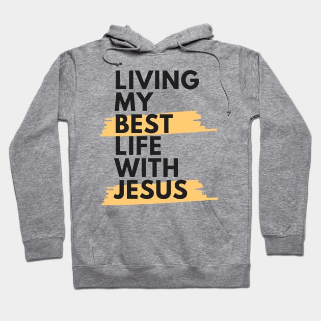 Living My Best Life With Jesus Hoodie by Happy - Design